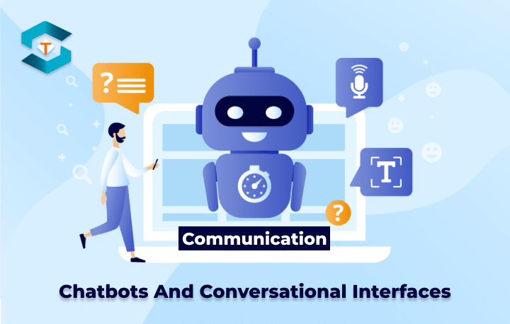 Chatbots and Conversational Interfaces