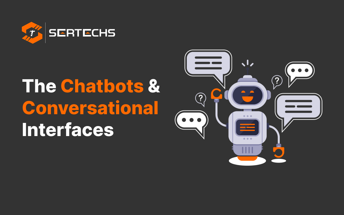The Chatbots & Conversational Interfaces